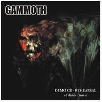 Gammoth : Demo CD - Rehearsal